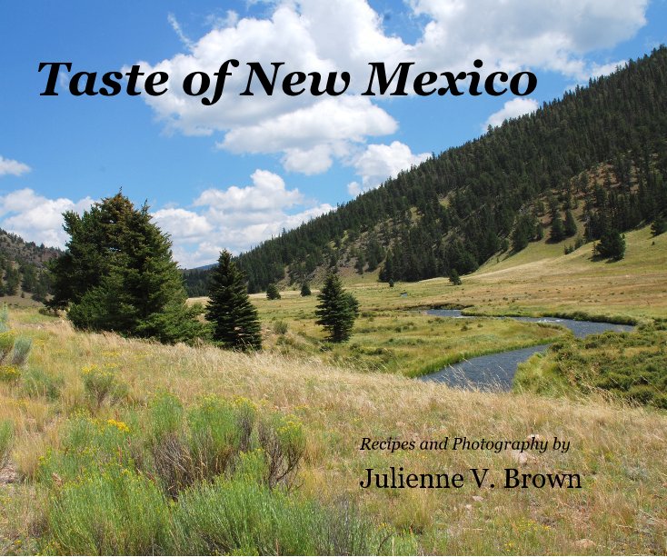 Bekijk Taste of New Mexico - SOFT COVER EDITION op Julienne V. Brown