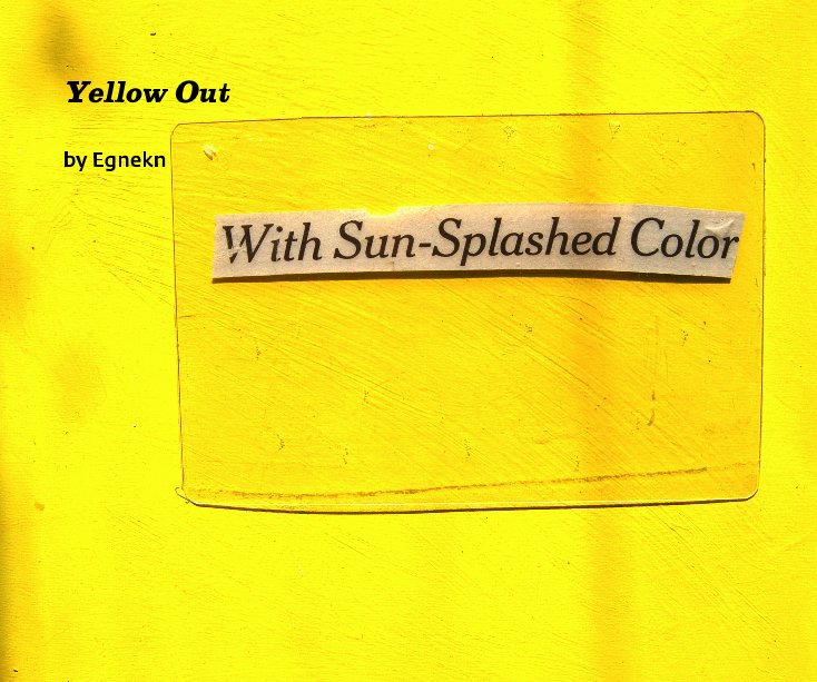 Visualizza Yellow Out di Egnekn