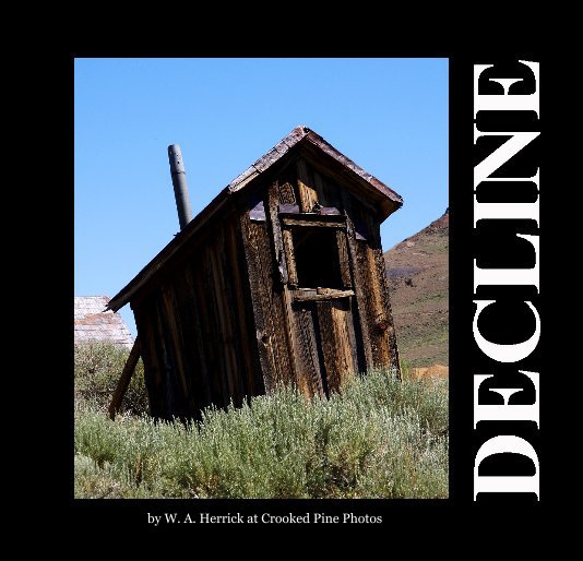 View DECLINE by W. A. Herrick at Crooked Pine Photos