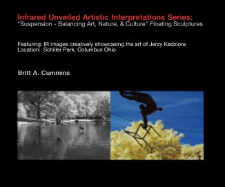 Infrared Unveiled Artistic Interpretations Series: Suspension - Balancing Art, Nature, and  Culture Floating Sculptures book cover