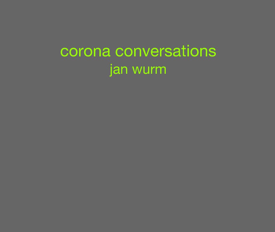 Bekijk corona conversations op jan wurm