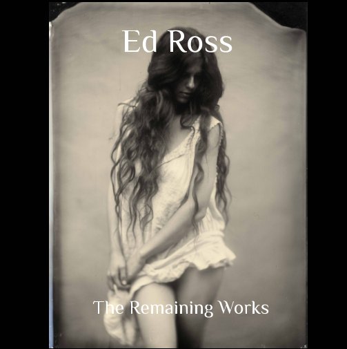 Visualizza Ed Ross - The Remaining Works di Ed Ross