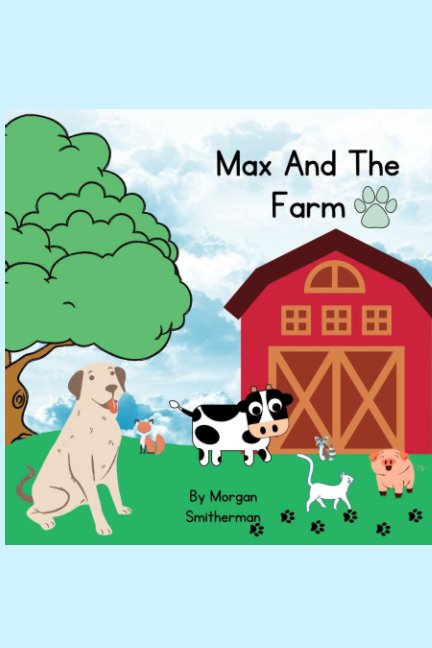 View Max And The Farm by Morgan Smitherman