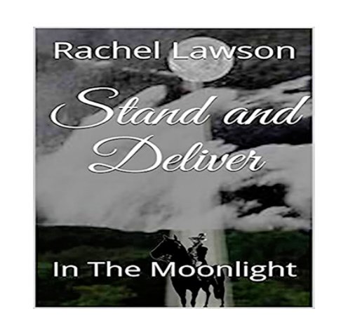 View Stand and Deliver: In the Moonlight by RacheL Lawson