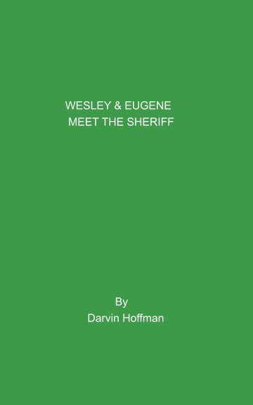 View Wesley And Eugene Meet The Sheriff by Darvin Hoffman