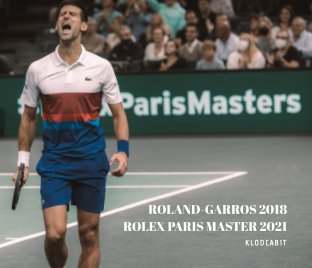 Roland-Garros 2018 Rolex Paris Master 2021 book cover