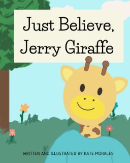 Just Believe, Jerry Giraffe book cover