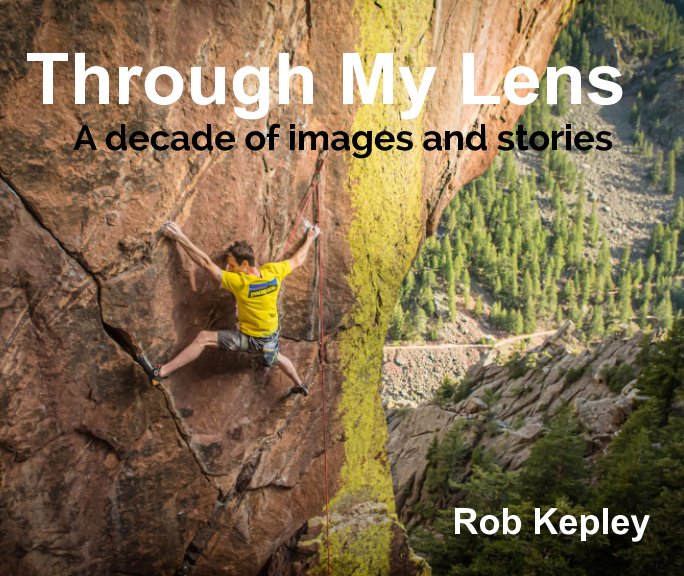View Through My Lens by Rob Kepley