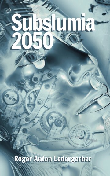 Ver 2050 Subslumia por Roger Anton Ledergerber