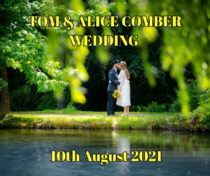 View Tom and Alice Comber Wedding 2021 by Steven Comber