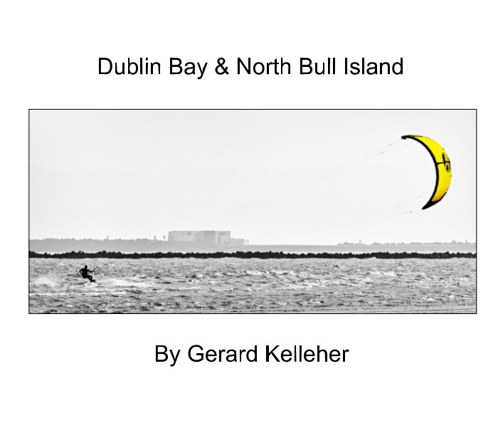 View Dublin Bay and North Bull Island by Gerard Kelleher