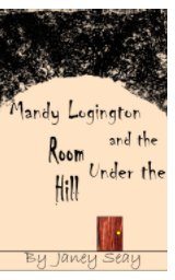 Mandy Logington and The Room Under The Hill book cover