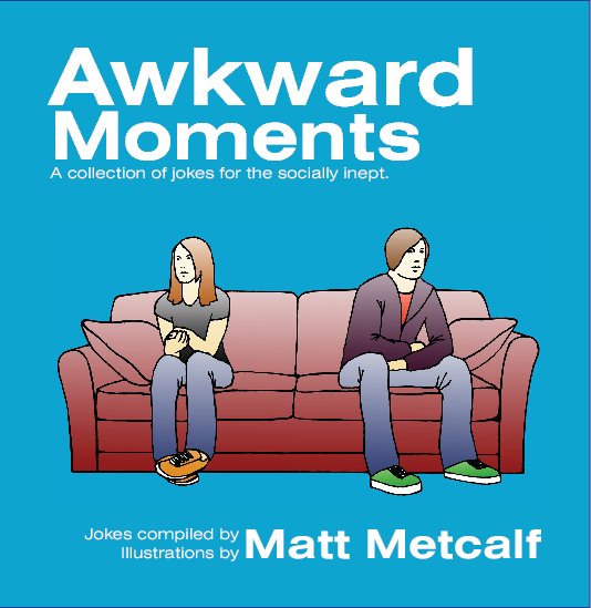 View Awkward Moments by Matt Metcalf