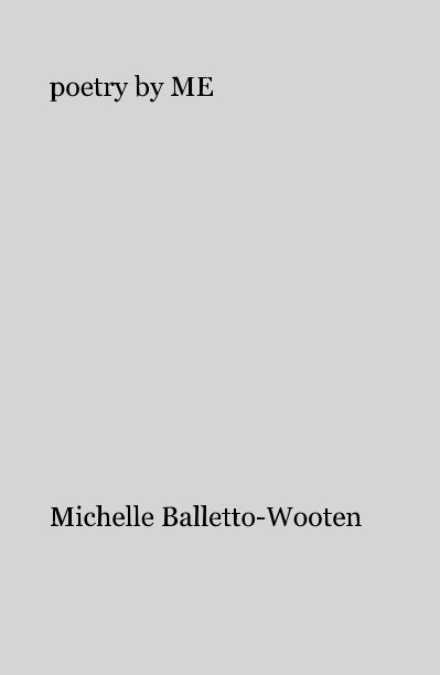 Ver poetry by ME por Michelle Balletto-Wooten