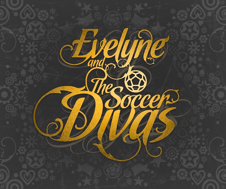 View Evelyne and the Soccer Divas by Protub Design