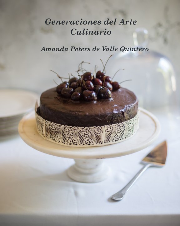 View Generaciones del Arte Culinario by Amanda Peters de Valle