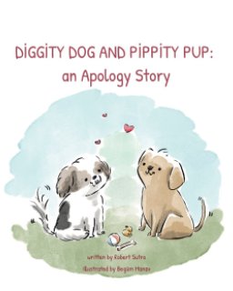 Diggity Dog and Pippity Pup: An Apology Story book cover