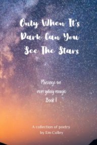 Only When It's Dark Can You See The Stars book cover