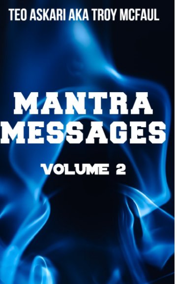 View Mantra Messages Volume 2 by Teo Askari aka Troy McFaul