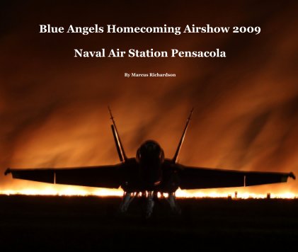 Blue Angels Homecoming Airshow 2009 Naval Air Station Pensacola book cover