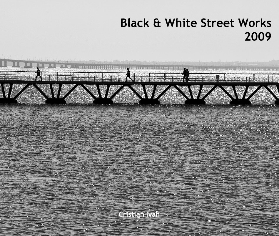 Ver Black & White Street Works 2009 por Cristian Ivan