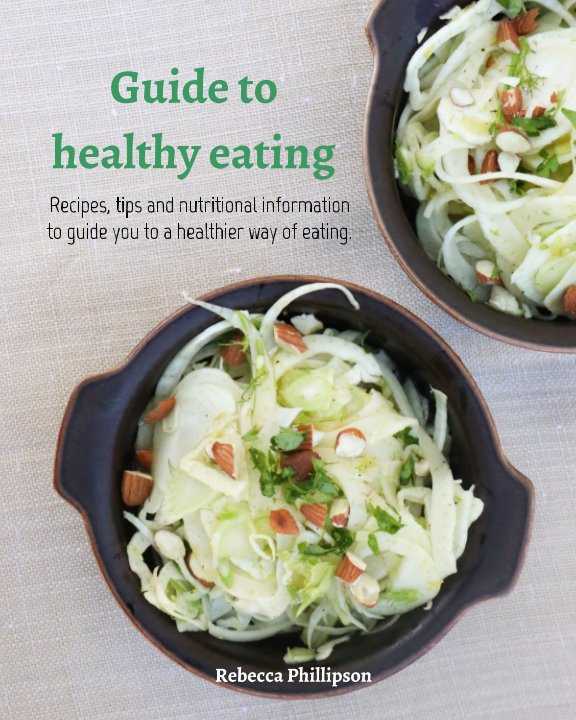 View Guide to healthy eating by Rebecca Phillipson