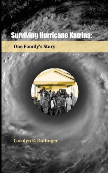 Surviving Hurricane Katrina: One Family's Story, 2nd Ed. nach Carolyn Dallinger anzeigen