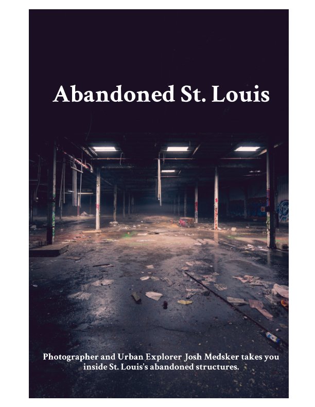 View Abandoned St. Louis by Josh Medsker