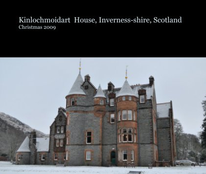 Kinlochmoidart House, Inverness-shire, Scotland Christmas 2009 book cover