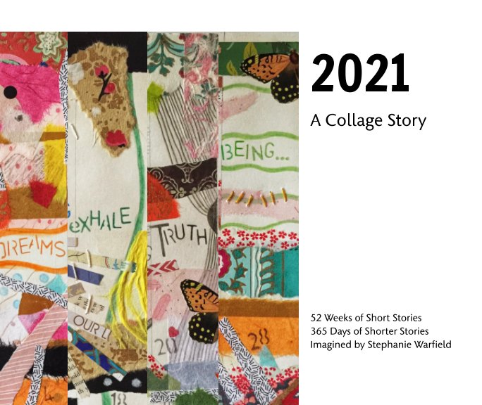 Ver 2021: A Collage Story por Stephanie Warfield