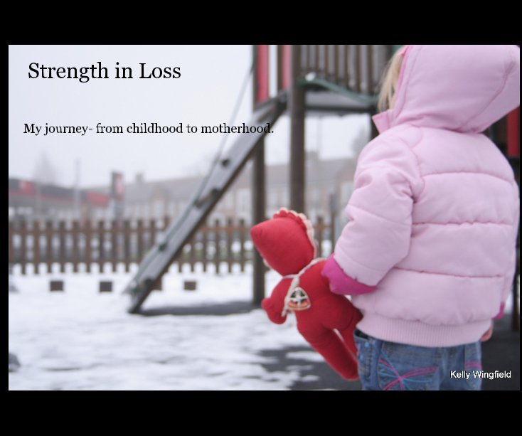 Ver Strength in Loss por Kelly Wingfield