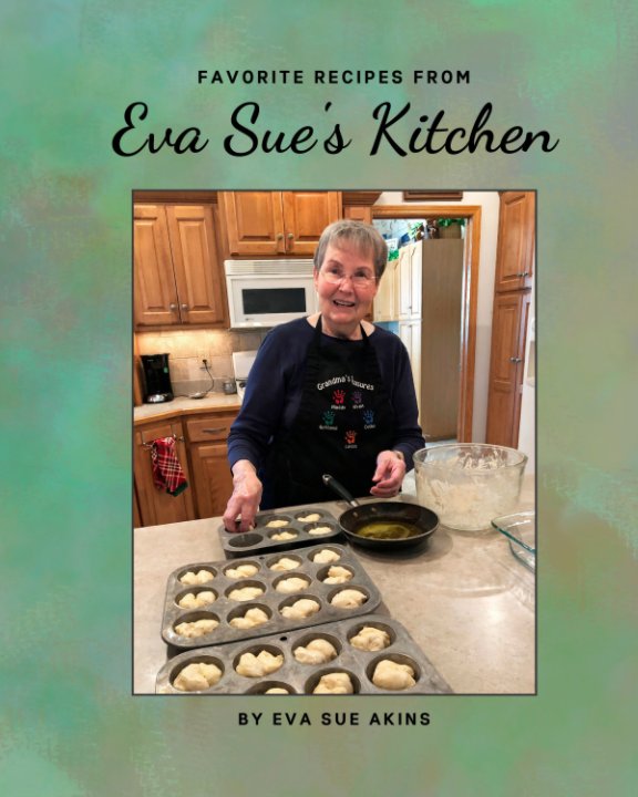 View Eva Sue's Kitchen by Eva Sue Akins