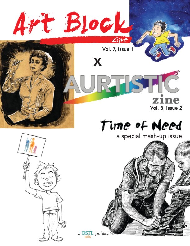 Ver Time of Need: Art Block Zine; Vol. 7, Issue 1 X Aurtistic Zine; Vol. 3, Issue 2 por DSTL Arts