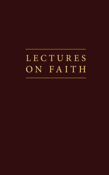 View Lectures On Faith by Steven Reed