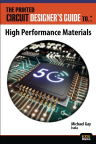 The Printed Circuit Designer's Guide to: High Performance Materials book cover