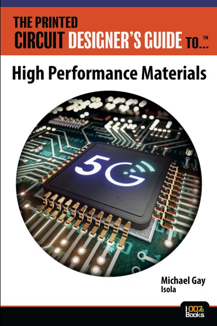View The Printed Circuit Designer's Guide to: High Performance Materials by Michael J. Gay, Isola
