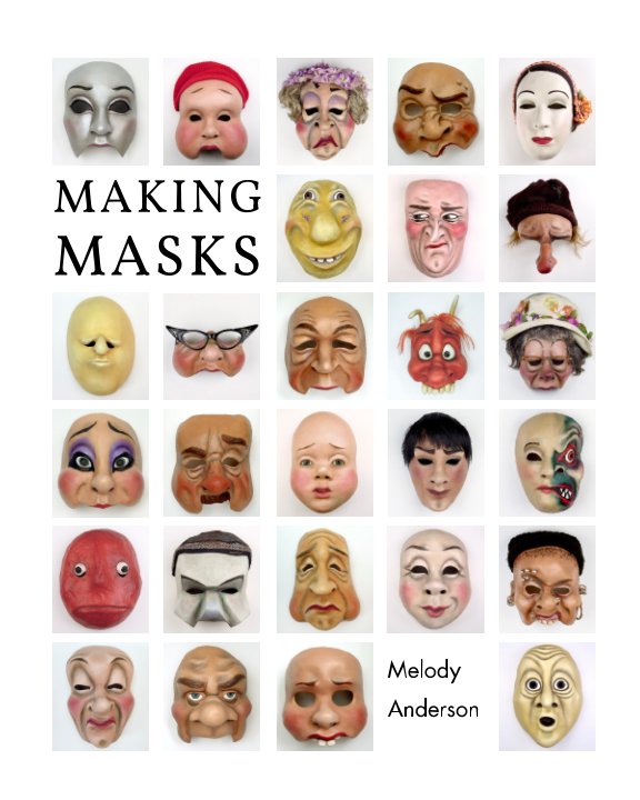 View Making Masks by Melody Anderson