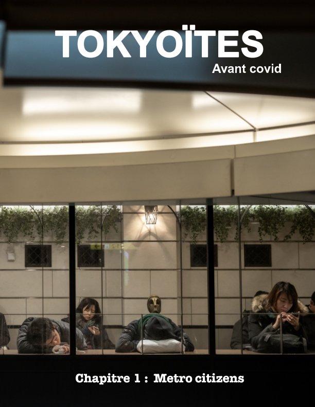 Bekijk TOKYOÏTES "avant covid" Chapitre 1 Metro citizens op JOCELYN CALAC