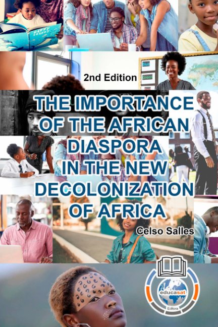 Bekijk THE IMPORTANCE OF THE AFRICAN DIASPORA IN THE NEW DECOLONIZATION OF AFRICA - Celso Salles - 2nd Edition op Celso Salles