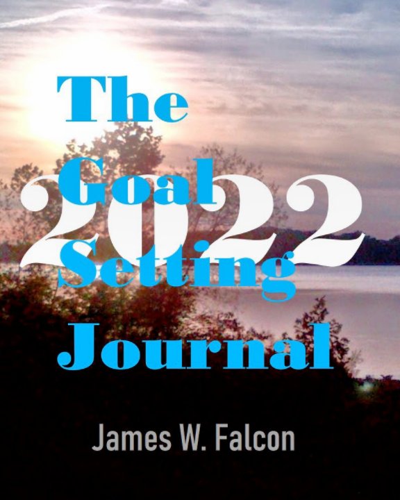 Bekijk The 2022 Goal Setting Journal op James W. Falcon