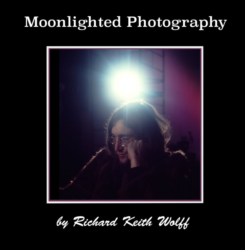 View Moonlighted Photography by Richard Keith Wolff