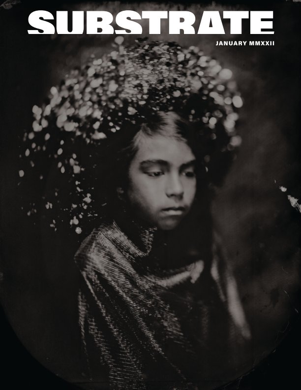 View Substrate Magazine January 2022 by James Wigger