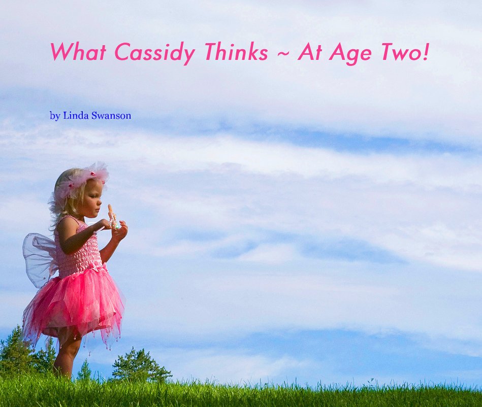 Ver What Cassidy Thinks ~ At Age Two! por Linda Swanson