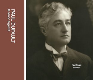 PAUL DUFAULT: le ténor argenté book cover
