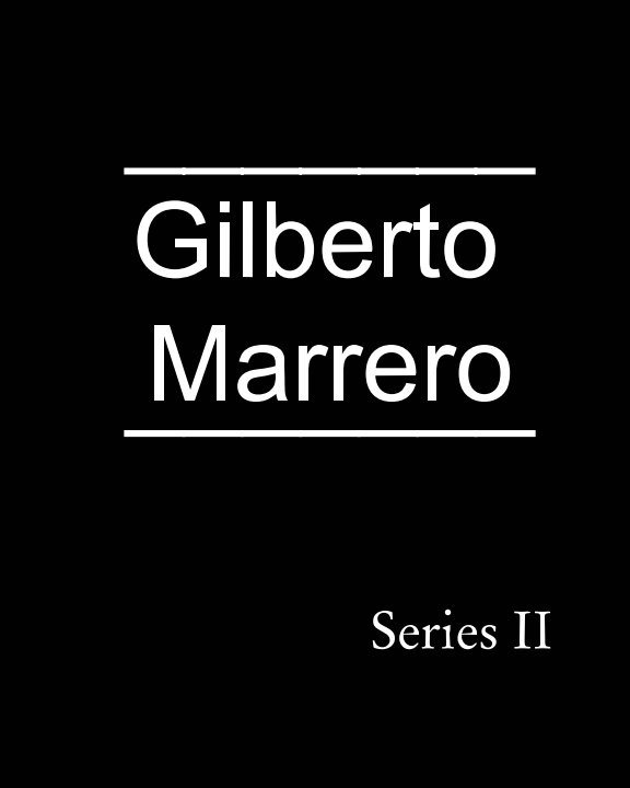 Bekijk Series II - another series of series, 480 pages op Gilberto Marrero Colón