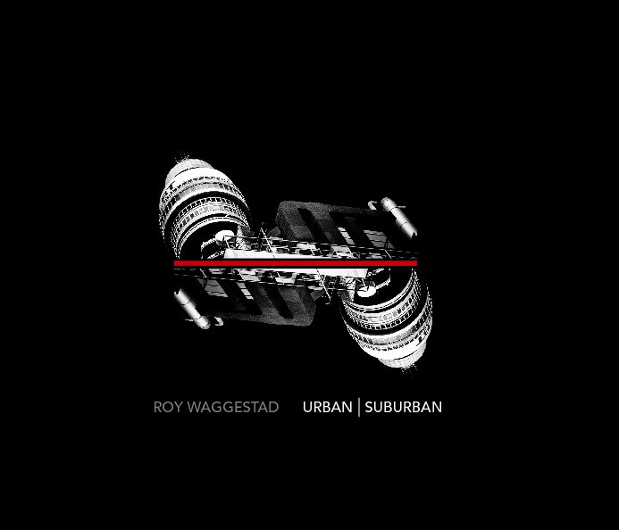 View URBAN / SUBURBAN (softcover) by Roy Waggestad