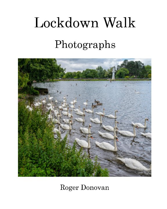 Bekijk Lockdown Walk - Photographs op Roger Donovan
