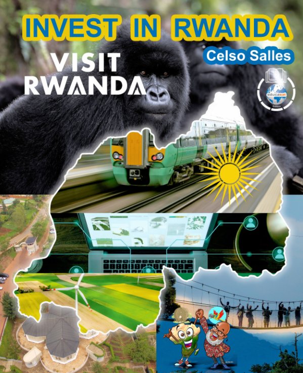 View INVEST IN RWANDA - VISIT RWANDA - Celso Salles by Celso Salles
