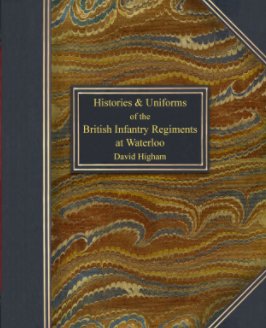 Histories and Uniforms of the British Infantry Regiments at Waterloo book cover