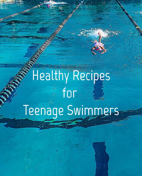 Healthy Recipes for Teenage Swimmers nach Helen Becchetti anzeigen
